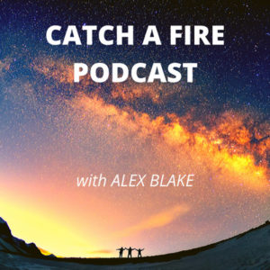 Catch a Fire Podcast