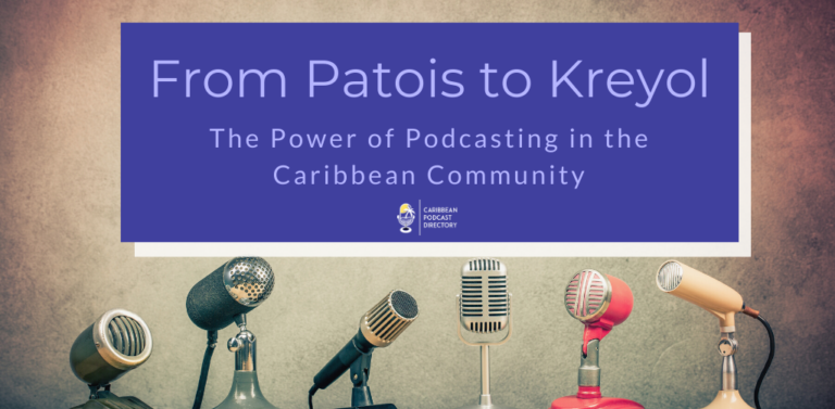 International Day Caribbean Panel From Patois to Kreyol the power of podcasting in the Caribbean Community for Caribbean Podcasts on Caribbean Podcast Directory