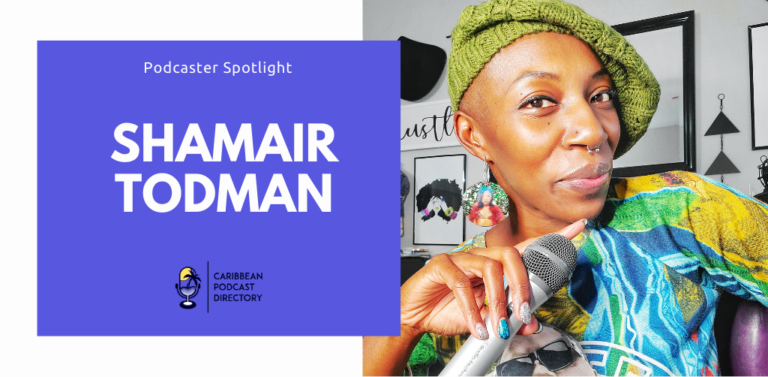 Shamair Todman Caribbean Podcast Directory Podcaster Spotlight