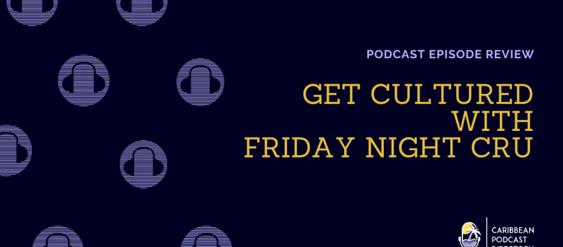 Get cultured Jamaica with Friday Night Cru