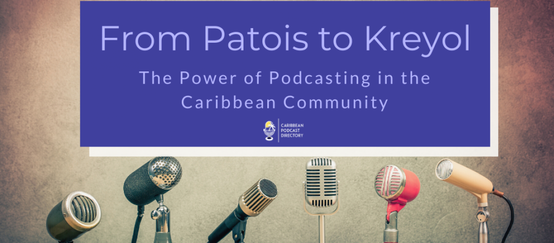 International Day Caribbean Panel From Patois to Kreyol the power of podcasting in the Caribbean Community for Caribbean Podcasts on Caribbean Podcast Directory