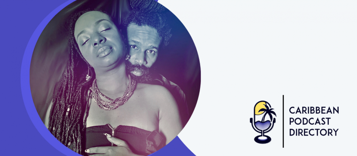 Spotlight on the hosts of the Music & marriage podcast on Caribbean Podcast directory