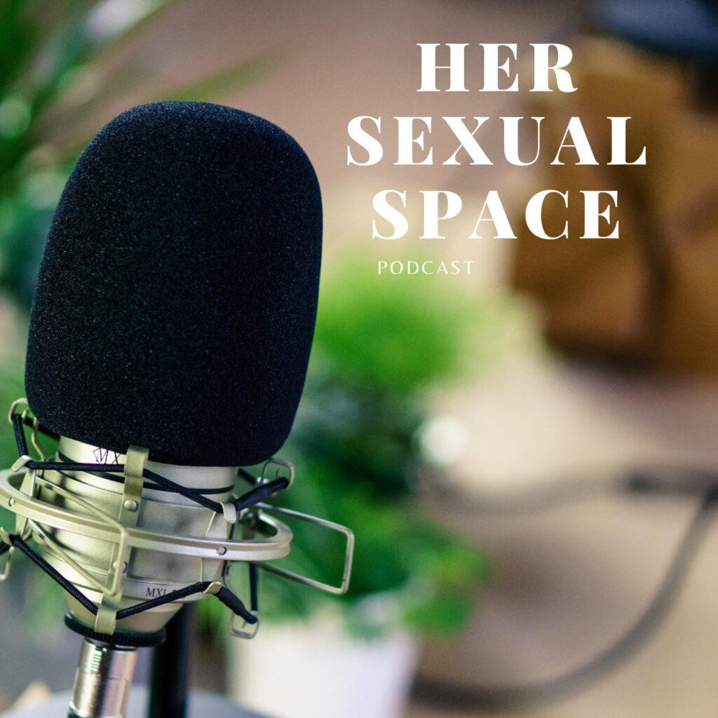 Her sexual space podcast