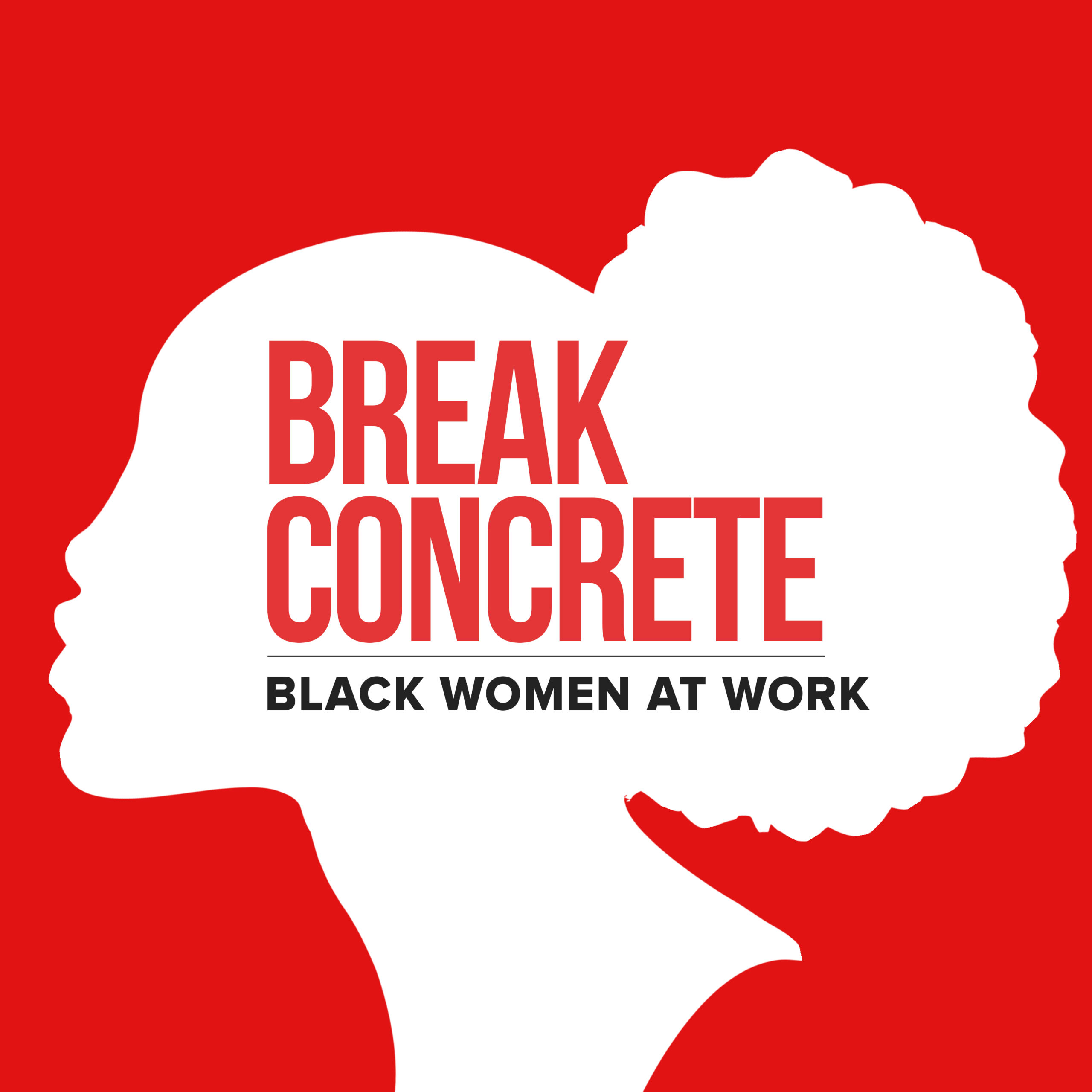 Break Concrete: Black Women At Work